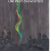 Die Welt dazwischen
