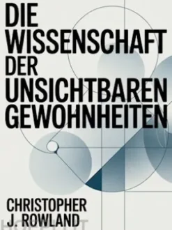 Die wissenschaft der unsichtbaren gewohnheiten (übersetzt)