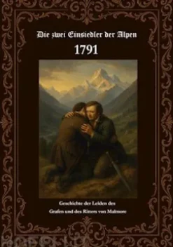 Die zwei Einsiedler der Alpen 1791 Geschichte der Leiden des Grafen und des Ritters von Malmore