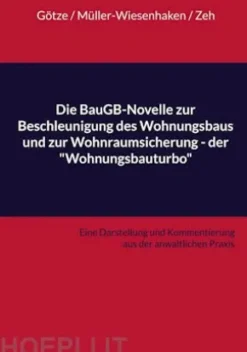 Die BauGB-Novelle zur Beschleunigung des Wohnungsbaus und zur Wohnraumsicherung - der "Wohnungsbauturbo"