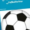 Die besten Fußballsprüche und Fußballwitze