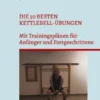 Die 50 besten Kettlebell-Übungen