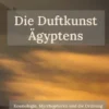 Die Duftkunst Ägyptens