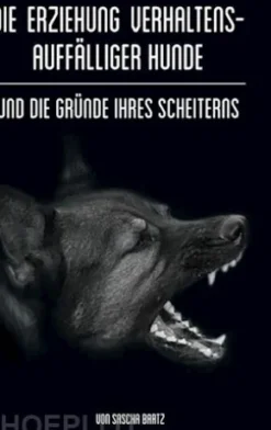 Die Erziehung verhaltensauffälliger Hunde