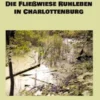 Die Fließwiese Ruhleben in Charlottenburg