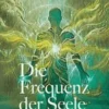 Die Frequenz der Seele