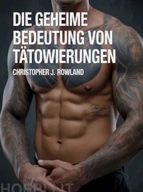 Die geheime Bedeutung von Tätowierungen (übersetzt)