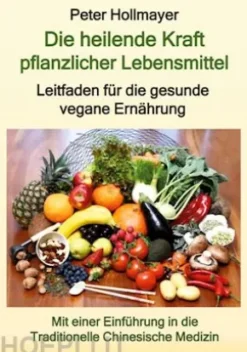 Die heilende Kraft pflanzlicher Lebensmittel