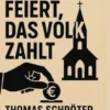 Die Kirche feiert, das Volk zahlt