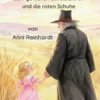 Die kleine Marie, die Suche nach dem goldenen Schüsselchen und die roten Schuhe