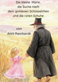 Die kleine Marie, die Suche nach dem goldenen Schüsselchen und die roten Schuhe
