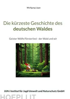 Die kürzeste Geschichte des deutschen Waldes