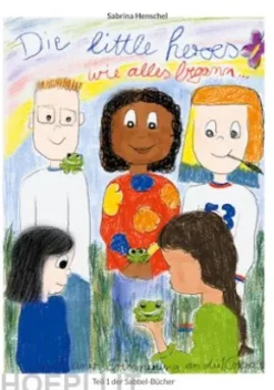Die Littel Heroes wie alles begann