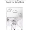 Die menschengemachte Angst vor dem Klima