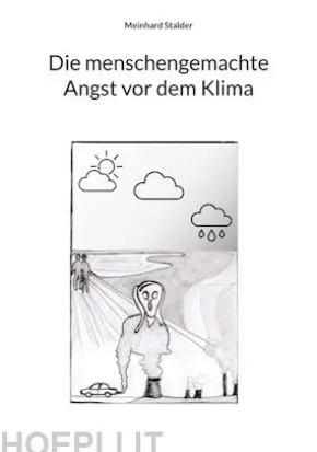 Die menschengemachte Angst vor dem Klima