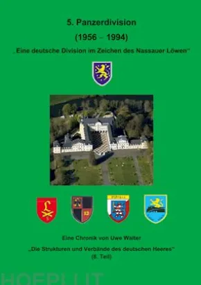Die 5. Panzerdivision (1956-1994) "Eine deutsche Division im Zeichen des Nassauer Löwen"