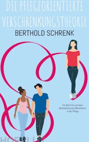 Die Pflegeorientierte Verschrenkungstheorie