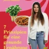 Die 7 Prinzipien für eine gesunde Ernährung