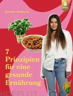 Die 7 Prinzipien für eine gesunde Ernährung