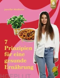 Die 7 Prinzipien für eine gesunde Ernährung