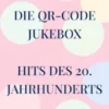 Die QR-Code Jukebox - Hits des 20. Jahrhunderts