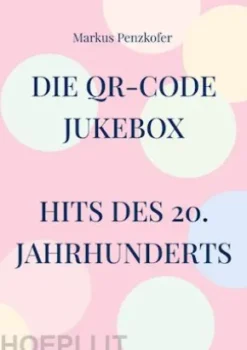 Die QR-Code Jukebox - Hits des 20. Jahrhunderts