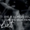 Die 8 Schlüssel zur weiblichen Lust