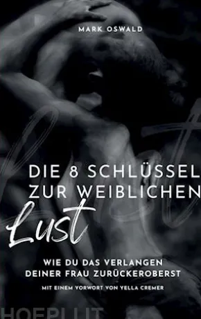Die 8 Schlüssel zur weiblichen Lust