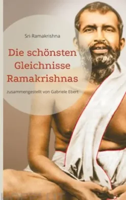 Die schönsten Gleichnisse Ramakrishnas