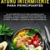 Dieta Cetogénica y Ayuno Intermitente Para Principiantes