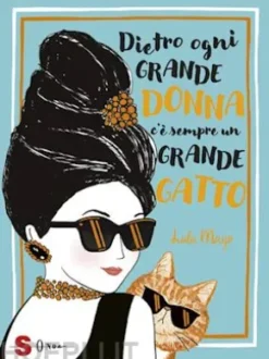 Dietro ogni grande donna c'è sempre un grande gatto
