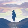 Die Wege, die uns wählen