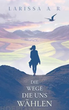 Die Wege, die uns wählen