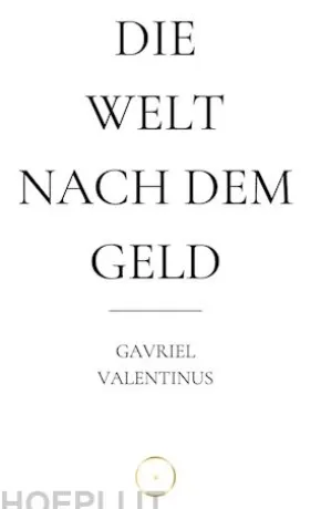 Die Welt nach dem Geld