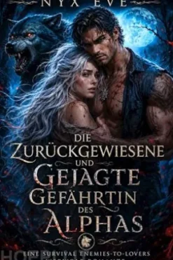 Die zurückgewiesene und gejagte Gefährtin des Alphas