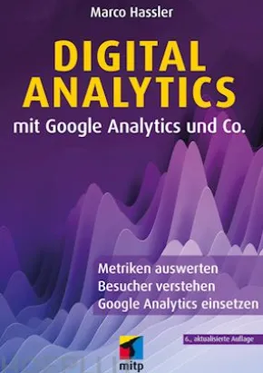 Digital Analytics mit Google Analytics und Co.