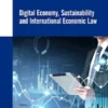 Digital Economy, Sustainability and International Economic Law