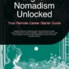 Digital Nomadism Unlocked: Your Remote Career Starter Guide