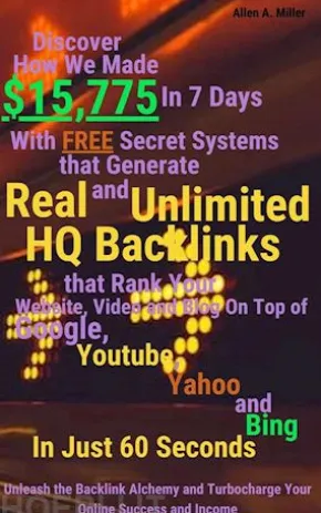 Discover How We Made $15,775 In 7 Days With Free Secret Systems that Generates Real and Unlimited HQ Backlinks that Rank Your Website, Video and Blog On Top of Google, Youtube, Yahoo and Bing In Just 60 Seconds