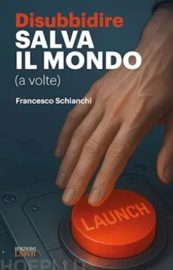 Disubbidire salva il mondo