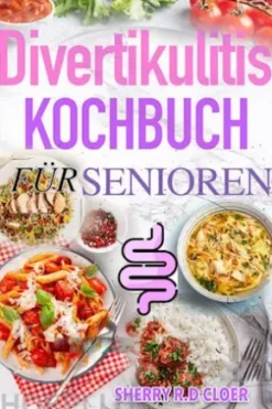 Diverticulitis Kochbuch Für Senioren