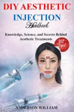 Diy Aesthetic Injection Handbook