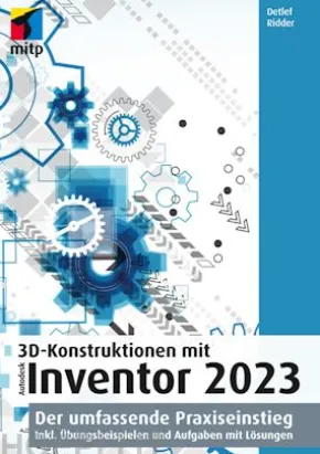 3D-Konstruktionen mit Autodesk Inventor 2023
