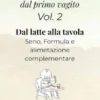 1001 Domande dal primo vagito - Vol. 2 Dal latte alla tavola