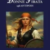 DONNE PIRATA agli Antipodi - Vite ribelli sul mare 4.