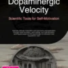 Dopaminergic Velocity: Scientific Tools for Self-Motivation