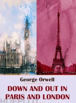 Down and Out in Paris and London