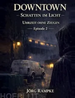 DOWNTOWN Schatten im Licht, Episode 2
