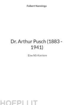 Dr. Arthur Pusch (1883 - 1941)