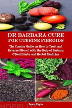 Dr Barbara Cure for Uterine Fibroids